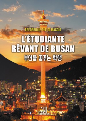 Frédérique PLE DI MASCIO - L'étudiante rêvant de Busan